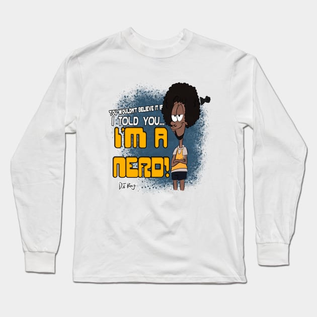 I'm a Nerd! Long Sleeve T-Shirt by D.J. Berry